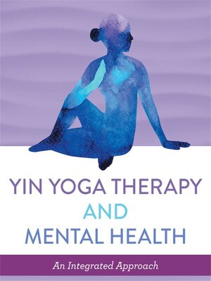 cover image of Yin Yoga Therapy and Mental Health